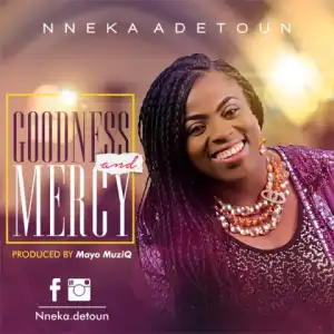Nneka Adetoun - Goodness and Mercy